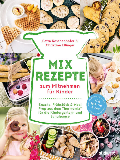 Title details for Mix-Rezepte zum Mitnehmen für Kinder by Petra Reschenhofer - Wait list